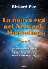 La nuova era nel network marketing. Wave 3 Bestseller