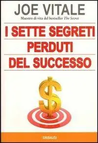 I sette segreti perduti del successo Must-Have