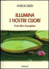 Illumina i nostri cuori. Il mio libro di preghiere Reso Gratuito