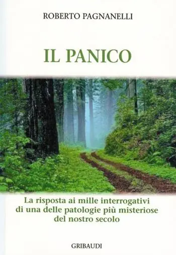 Nuovo Arrivo Il panico. La risposta ai mille interrogativi di una delle patologie più misteriose del nostro secolo