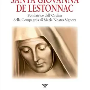 Vendita Finale Santa Giovanna de Lestonnac. Fondatrice dell‘ordine della compagna di Maria nostra Signora