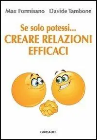 Se solo potessi... creare relazioni efficaci Ultima Occasione