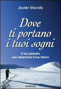 Saldi Dove ti portano i tuoi sogni. Il tuo passato non determina il tuo futuro