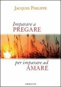 Imparare a pregare per imparare ad amare Solo Oggi