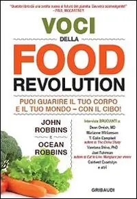Sconto Voci della food revolution. Puoi guarire il tuo corpo e il tuo mondo. Con il cibo!