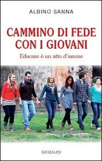 Ultimissimo Modello Cammino di fede con i giovani. Educare è un atto di amore