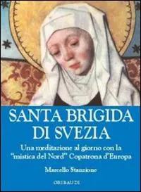 Bestseller Santa Brigida di Svezia. Una meditazione al giorno con la «mistica del Nord» copatrona d‘Europa
