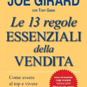 Scelto Dai Clienti Le 13 regole essenziali della vendita. Come essere al top e vivere alla grande