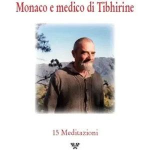 Popolare Fratel Luc. Monaco e medico di Tibhirine. 15 meditazioni