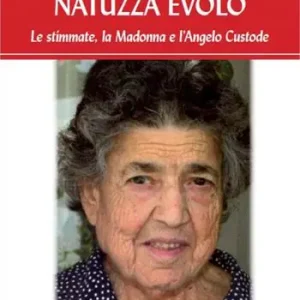 Offerta Natuzza Evolo. Le stimmate, la Madonna e l‘angelo custode