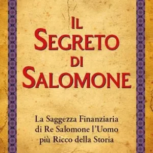 Bestseller Il segreto di Salomone. La saggezza finanziaria di re Salomone. L‘uomo più ricco della storia