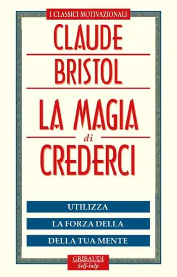 La magia di crederci. Utilizza la forza della tua mente Scelto Dai Clienti