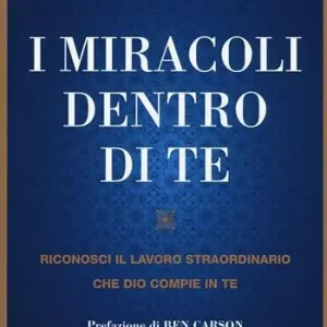 I miracoli dentro di te. Riconosci il lavoro straordinario che Dio compie in te Solo Oggi