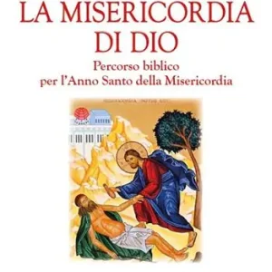 La misericordia di Dio. Percorso biblico per l‘Anno Santo della misericordia Ultimissimo Modello