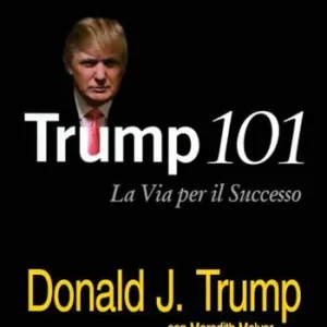 Occasione Trump 101. La via per il successo
