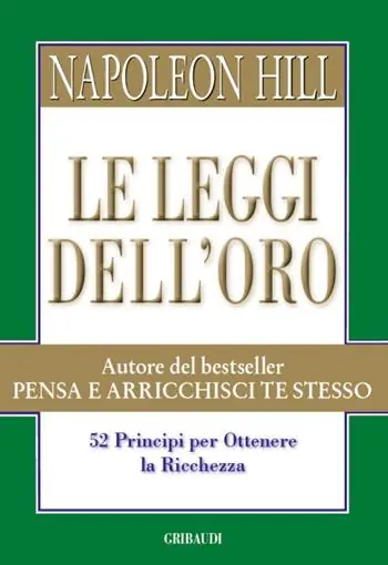 Nuova Collezione Le leggi dell‘oro. 52 principi per ottenere la ricchezza