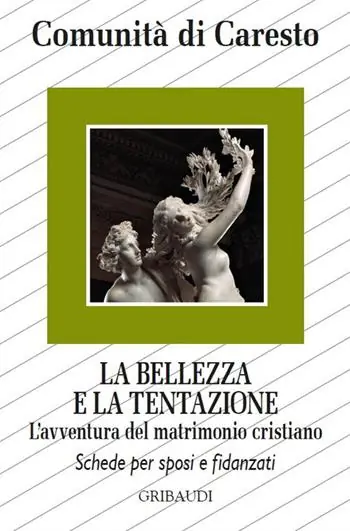 La bellezza e la tentazione. L‘avventura del matrimonio cristiano Reso Gratuito