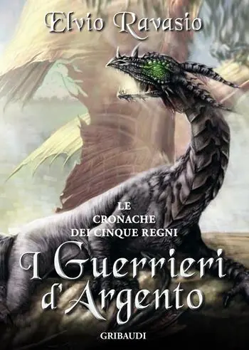 I guerrieri d‘argento. Le cronache dei cinque regni Nuova Collezione