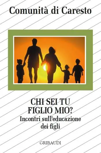 Ultime Pezzi Chi sei tu figlio mio? Incontri sull‘educazione dei figli