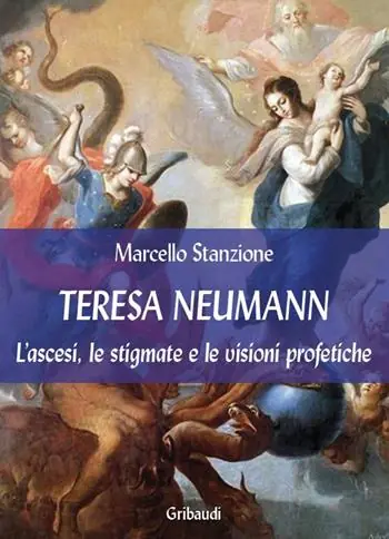 Teresa Neumann. L‘ascesi, le stigmate e le visioni profetiche Ultima Occasione