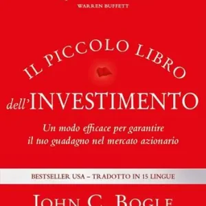 Offerta Speciale Il piccolo libro dell‘investimento. Un modo efficace per garantire il tuo guadagno nel mercato azionario