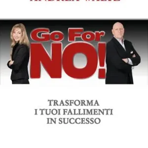 Go for no! Trasforma i tuoi fallimenti in successo Esclusivo
