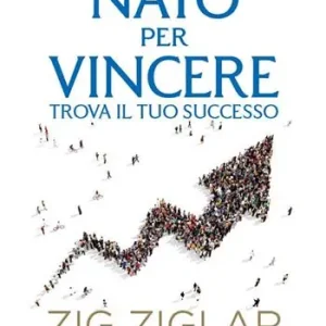 Ordina Subito Nato per vincere. Trova il tuo successo