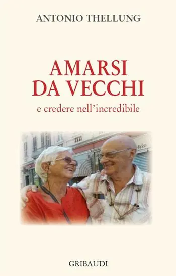 Amarsi da vecchi e credere nell‘incredibile Ultima Occasione