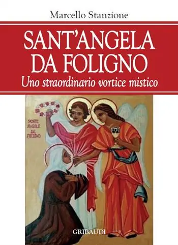 Occasione Imperdibile Sant‘Angela da Foligno. Uno straordinario vortice mistico