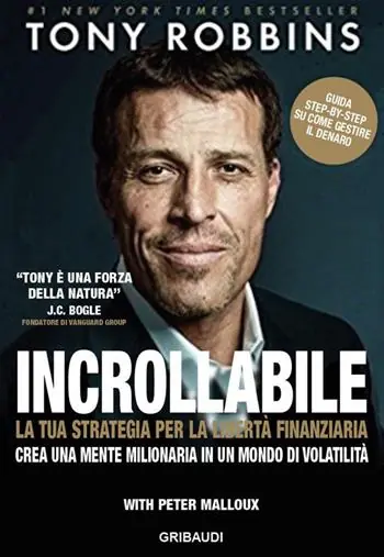 Incrollabile. La tua strategia per la libertà finanziaria. Crea una mente milionaria in un mondo di volatilità Offerta Speciale