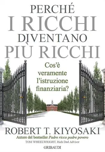 Promo Stagionale Perché i ricchi diventano più ricchi. Cos‘è veramente l‘istruzione finanziaria?