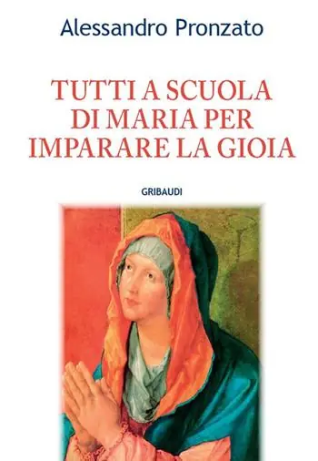 Tutti a scuola di Maria per imparare la gioia Novità