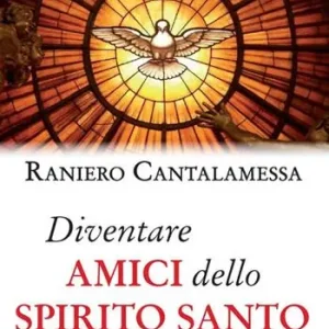 Non Perdere Diventare amici dello Spirito Santo