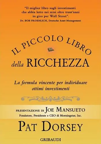 Il piccolo libro della ricchezza. La formula vincente per individuare ottimi investimenti Economico