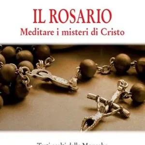 Spedito Oggi Il rosario. Meditare i misteri di Cristo