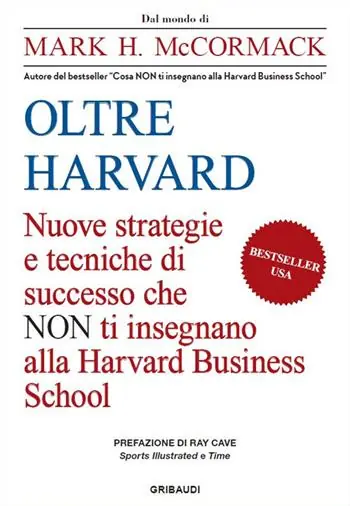 Sconto Oltre Harvard. Nuove strategie e tecniche di successo che non ti insegnano alla Harvard Business School
