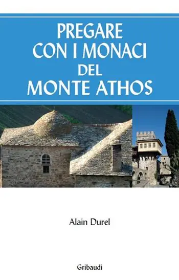 Offerta Del Giorno Pregare con i monaci del Monte Athos