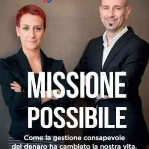 Missione possibile. Come la gestione consapevole del denaro ha cambiato la nostra vita. E può cambiare anche la tua Promozione