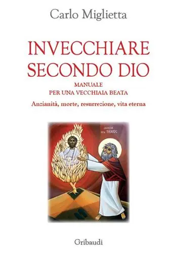Prezzo Scontato Invecchiare secondo Dio. Manuale per una vecchiaia beata. Anzianità, morte, resurrezione, vita eterna