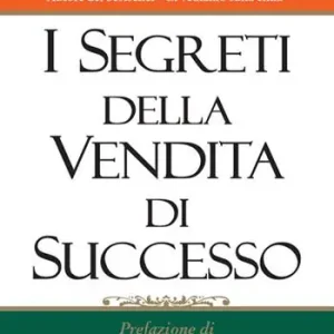 I segreti della vendita di successo Non Perdere