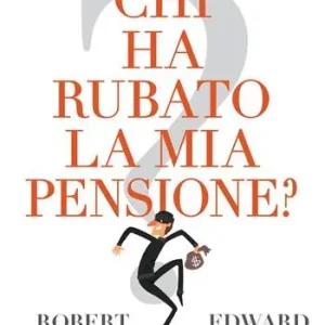 Compra Online Chi ha rubato la mia pensione? Come fermare il saccheggio