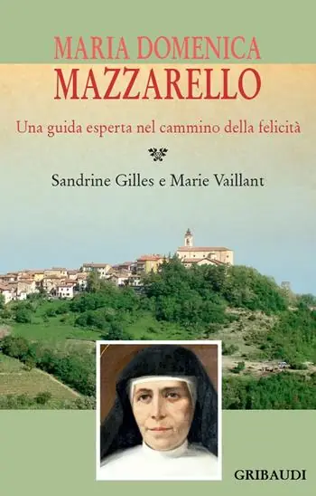 Maria Domenica Mazzarello. Una guida esperta nel cammino della felicità Super Prezzo