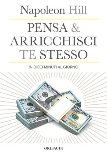 Quantità Limitata Pensa e arricchisci te stesso in 10 minuti al giorno. Chiedi quello che vuoi dalla vita... e ricevilo