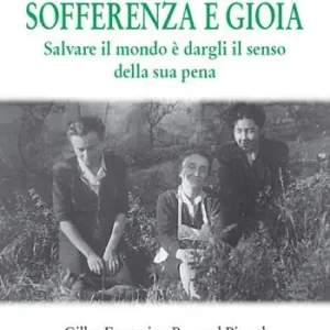 Nuovo Arrivo Sofferenza e gioia. Salvare il mondo è dargli il senso della sua pena