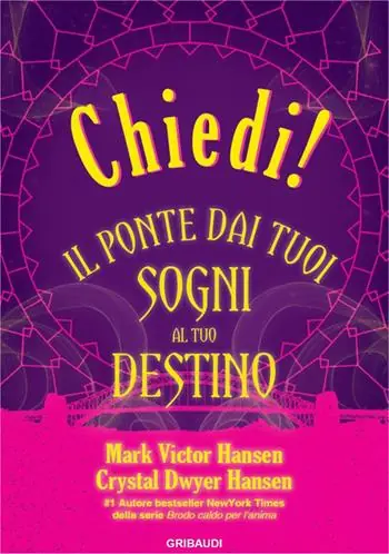 Chiedi! Il ponte dai tuoi sogni al tuo destino Saldi