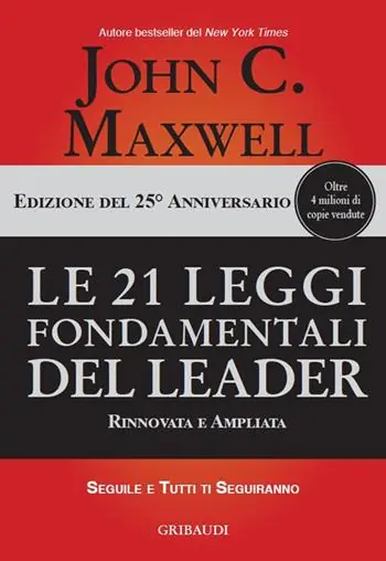 Soddisfatti O Rimborsati Le 21 leggi fondamentali del leader. Ediz. 25º anniversario