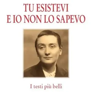 Compra Oggi Stesso Tu esistevi e io non lo sapevo. I testi più belli