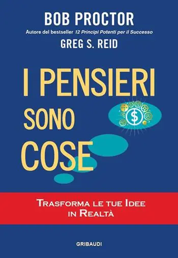 I pensieri sono cose. Trasforma le tue idee in realtà Offerta Lampo