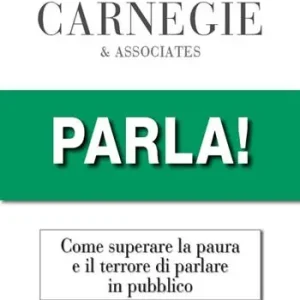 Parla! Come superare la paura e il terrore di parlare in pubblico Ultimissimo Modello