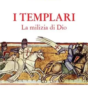 I Templari. La milizia di Dio Compra Oggi Stesso